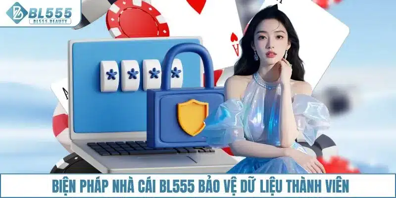 Biện pháp nhà cái BL555 bảo vệ dữ liệu thành viên
