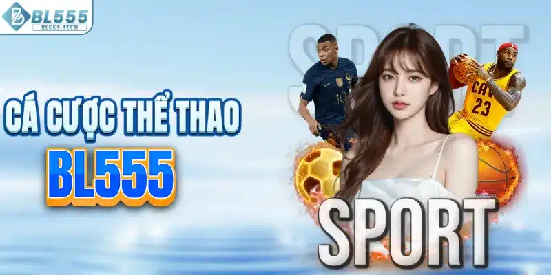 Các cược thể thao BL555