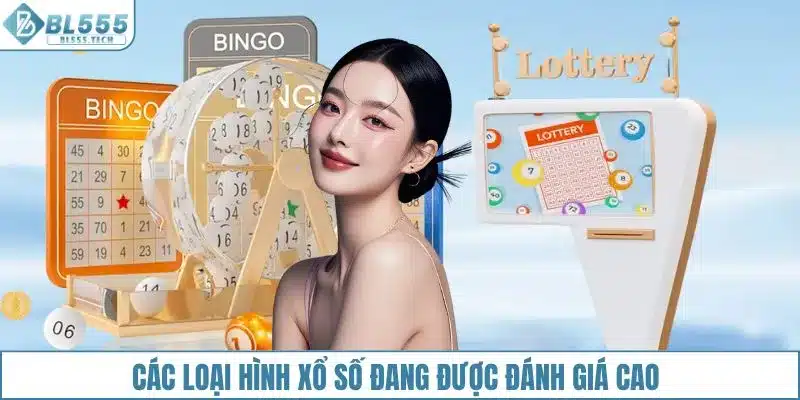 Loại hình xổ số đang được đánh giá cao