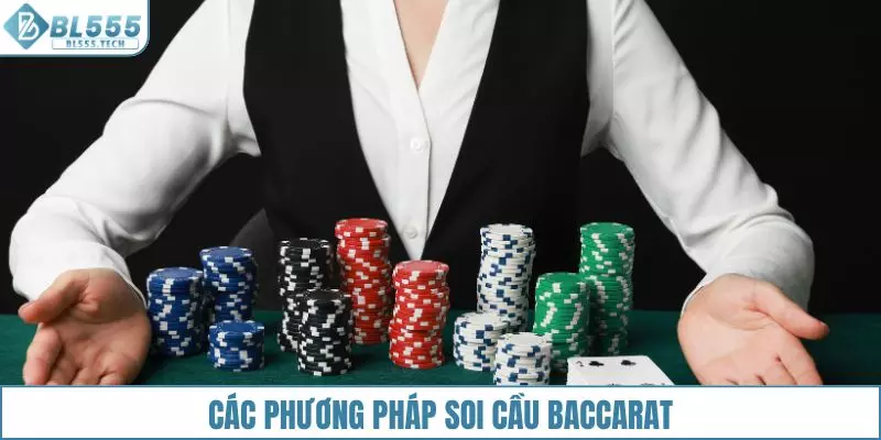 Các phương pháp soi cầu Baccarat và dự đoán hiệu quả
