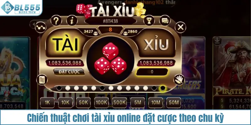 Chiến thuật chơi tài xỉu online đặt cược theo chu kỳ