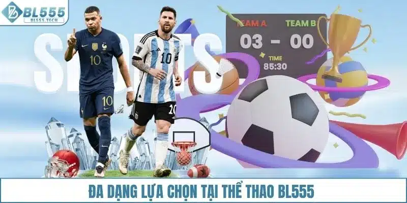 Đa dạng lựa chọn tại thể thao BL555