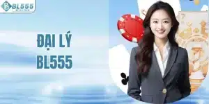 Trở Thành Đại Lý BL555 Nhận Hoa Hồng Cao Và Hấp Dẫn