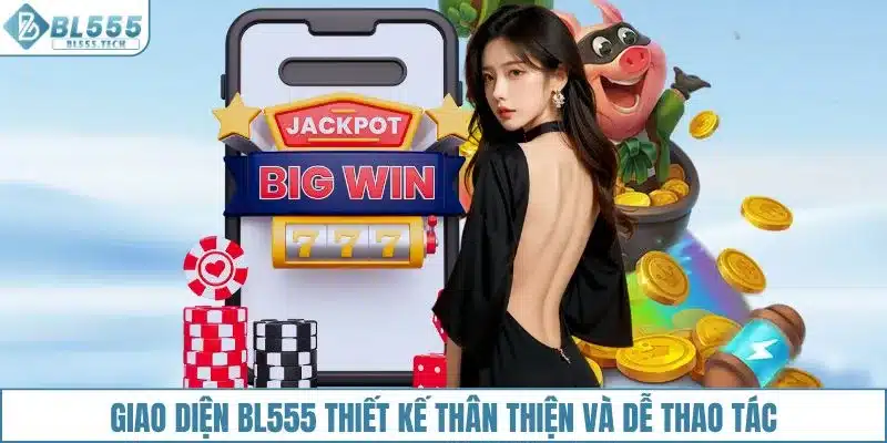 Giao diện tải app BL555 thiết kế thân thiện và dễ thao tác