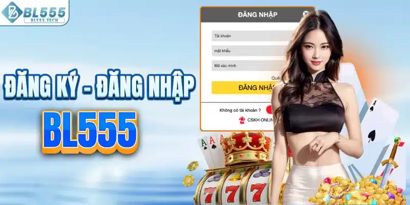 Hướng dẫn các bước đăng ký và đăng nhập BL555