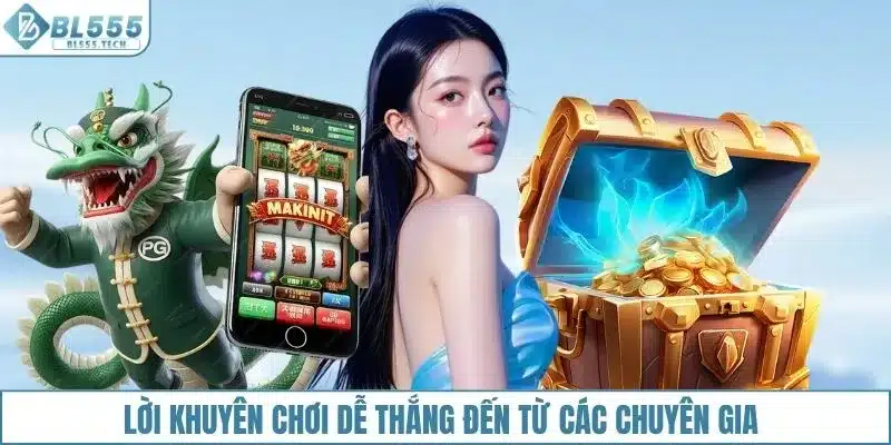 Lời khuyên chơi dễ thắng đến từ các chuyên gia