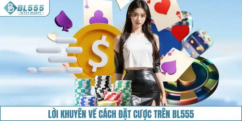 Lời khuyên về cách đặt cược trên BL555