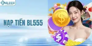 Chi Tiết Cách Nạp Tiền BL555 Dành Cho Người Mới Bắt Đầu