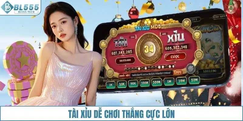 Tài xỉu dễ chơi thắng cực lớn