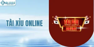 Tài Xỉu Online - Chi Tiết Các Cửa Cược Tại Nhà Cái BL555