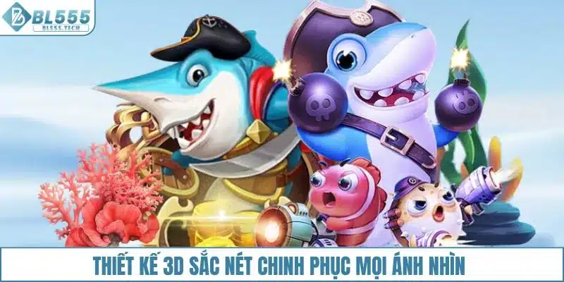 Thiết kế 3D sắc nét chinh phục mọi ánh nhìn