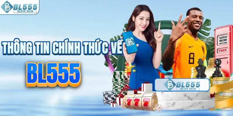 Thông tin chính thức về nhà cái BL555