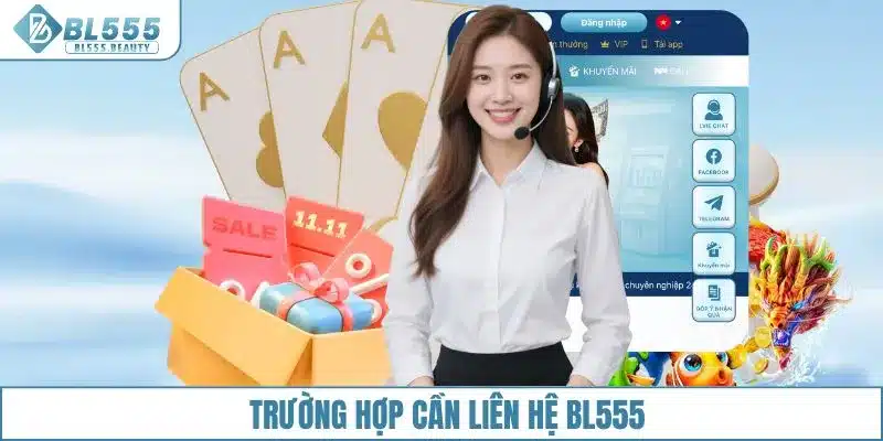 Trường hợp cần liên hệ BL555
