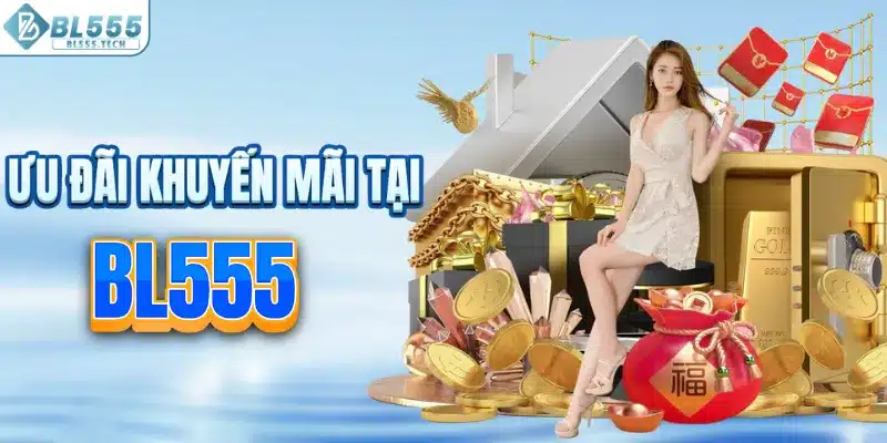 Nhận hàng loạt khuyến mãi tại BL555
