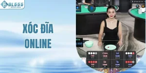 Xóc Đĩa Online BL555 - Điểm Nổi Bật & Mẹo Hay Để Nhận Thưởng